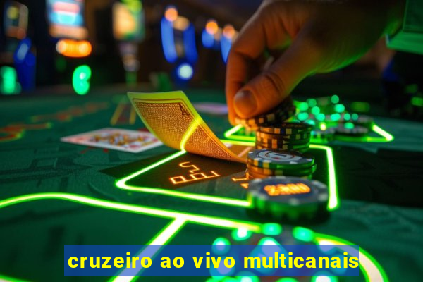 cruzeiro ao vivo multicanais